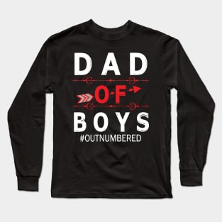 Dad Of Boys Out Numbered Happy Father Parent Summer Vacation July 4th Independence Day Long Sleeve T-Shirt